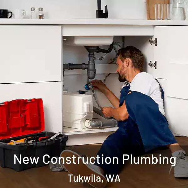  New Construction Plumbing Tukwila, WA