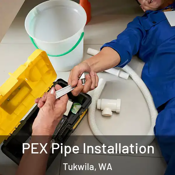  PEX Pipe Installation Tukwila, WA